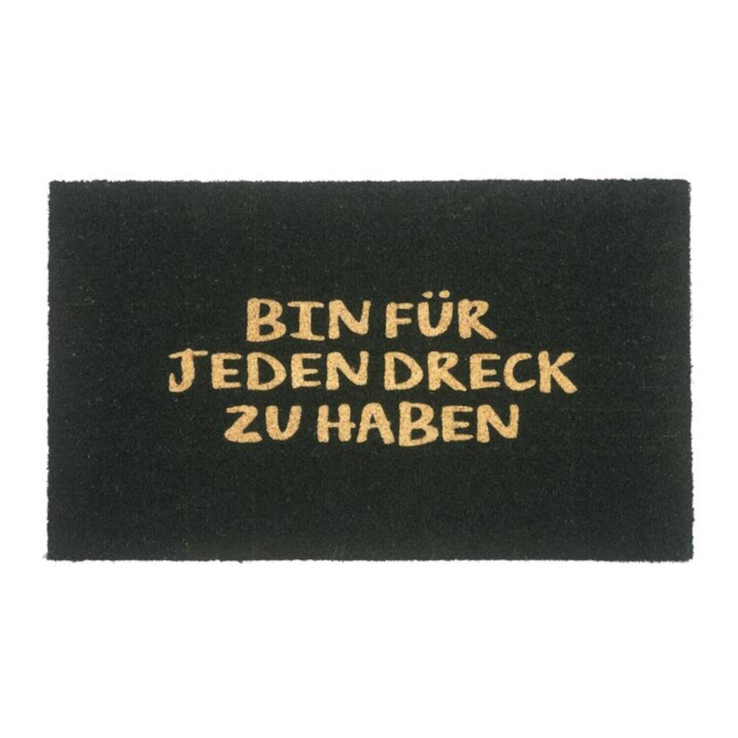 Fußmatte "Bin für jeden Dreck zu haben" - 45x75 cm (Schwarz)