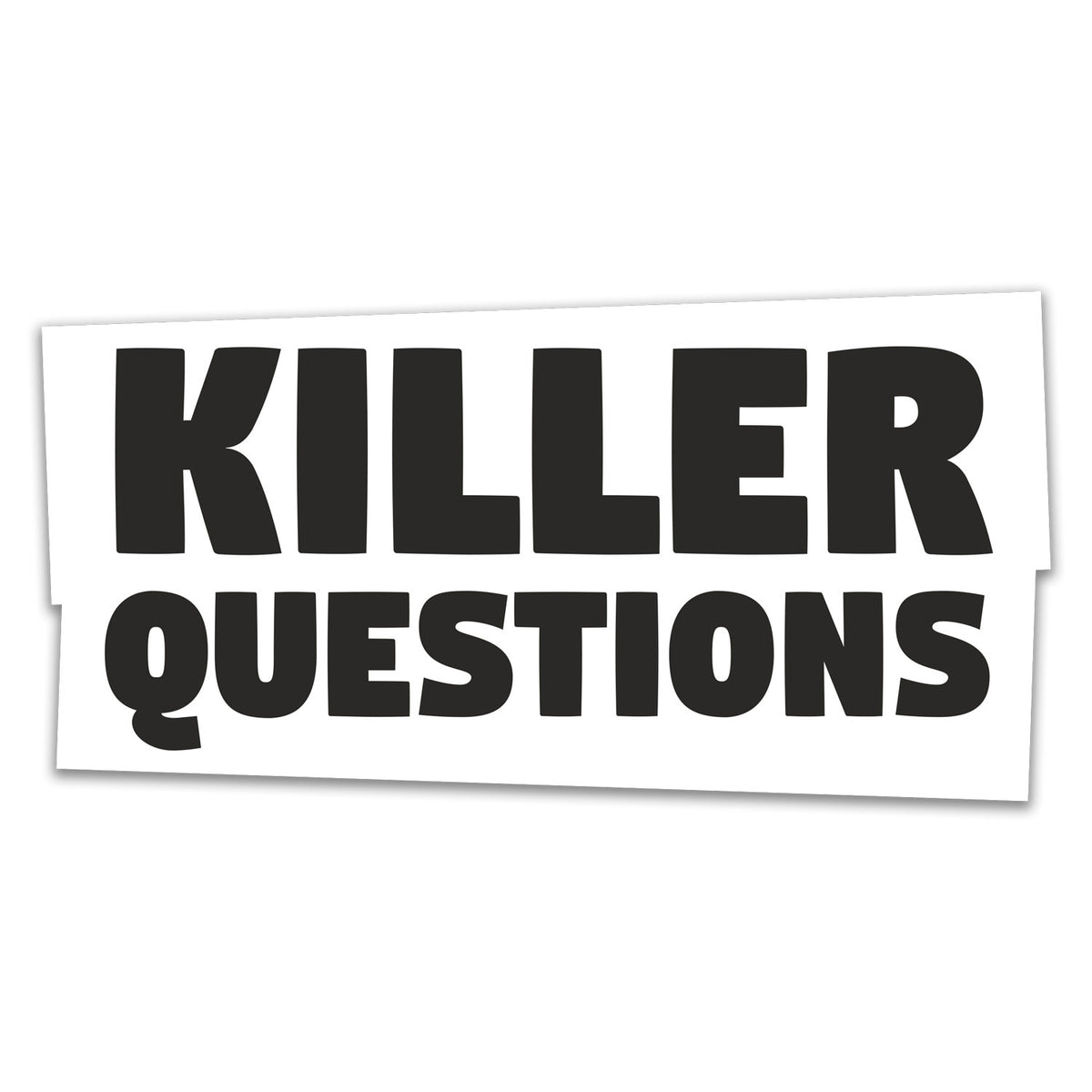 Killer Questions
