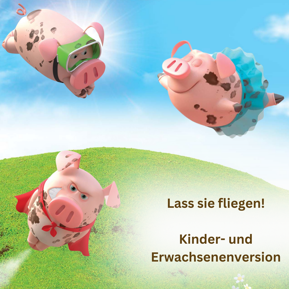 Flieg Schweinchen, flieg!