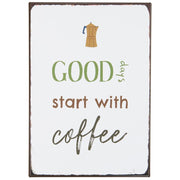 Metallschild "Good days start with Coffee" - 14x20 cm (Weiß)