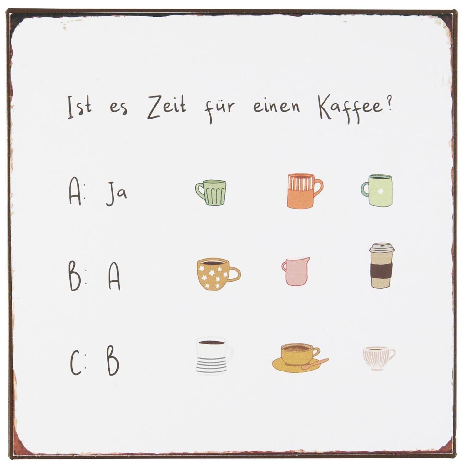 Metallschild "Ist es Zeit für einen Kaffee" - 18x18 cm (Weiß)