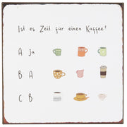 Metallschild "Ist es Zeit für einen Kaffee" - 18x18 cm (Weiß)