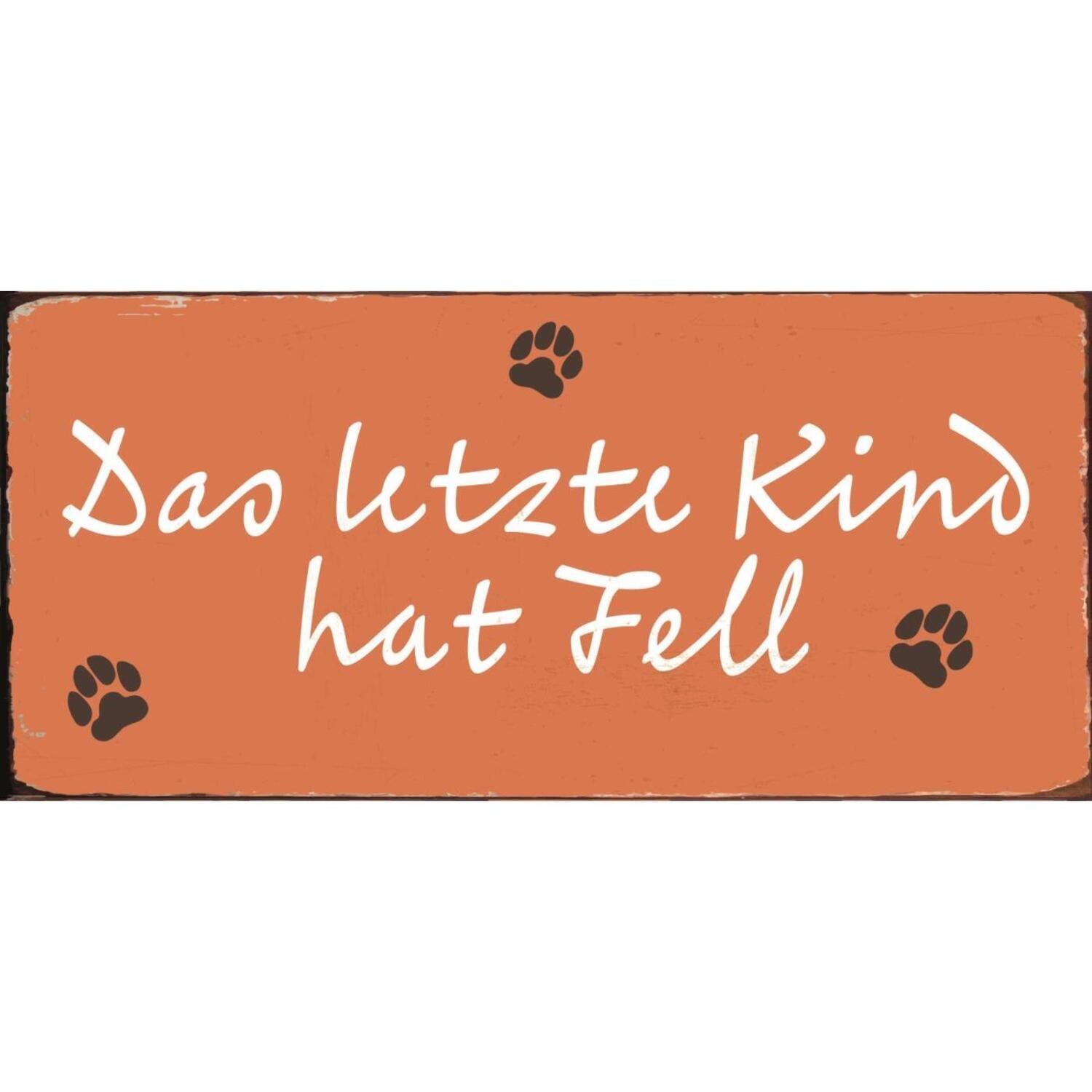 Metallschild "Das letzte Kind hat Fell" - 15x7 cm (Orange)