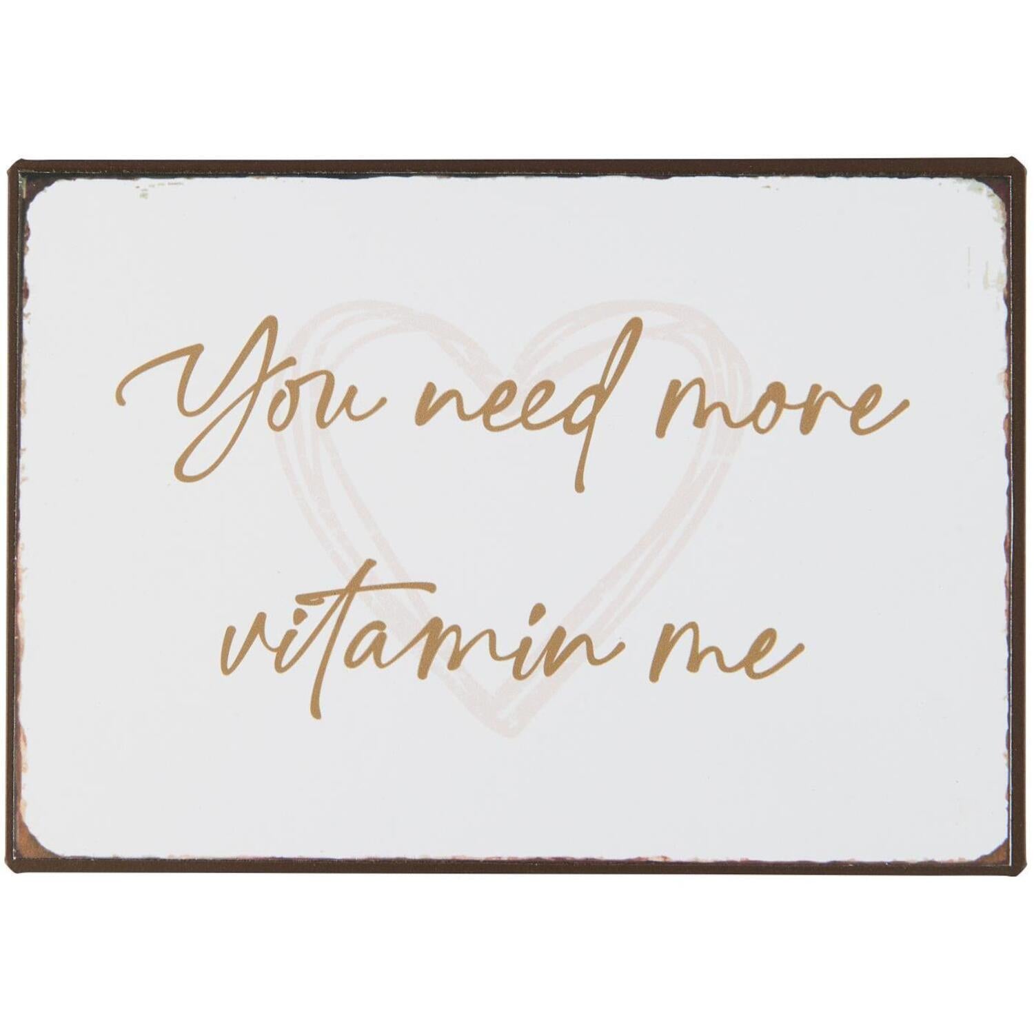Metallschild "You need more vitamin me" - 20x14 cm (Weiß)