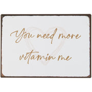 Metallschild "You need more vitamin me" - 20x14 cm (Weiß)