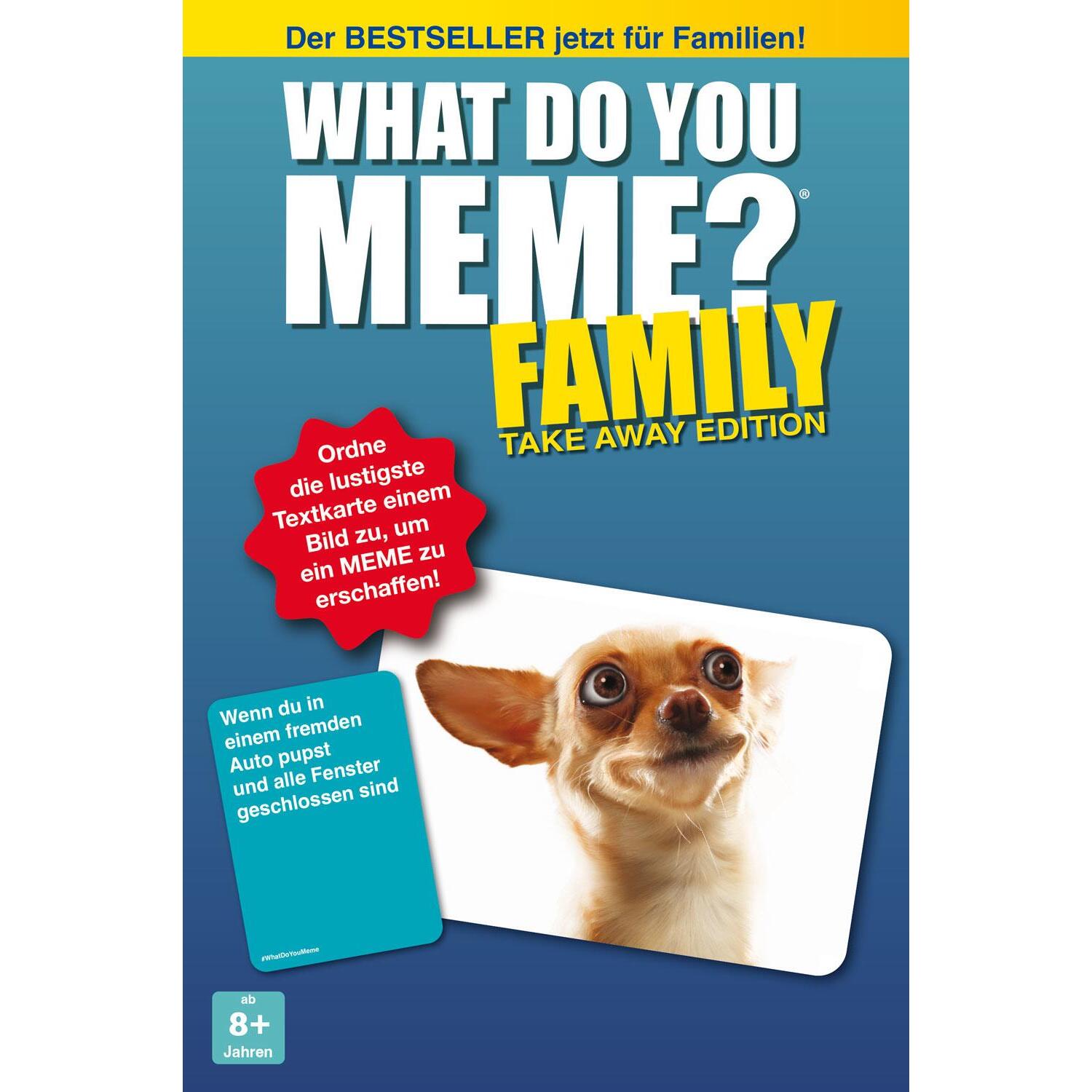 What do you meme? - Family - Take Away-Edition