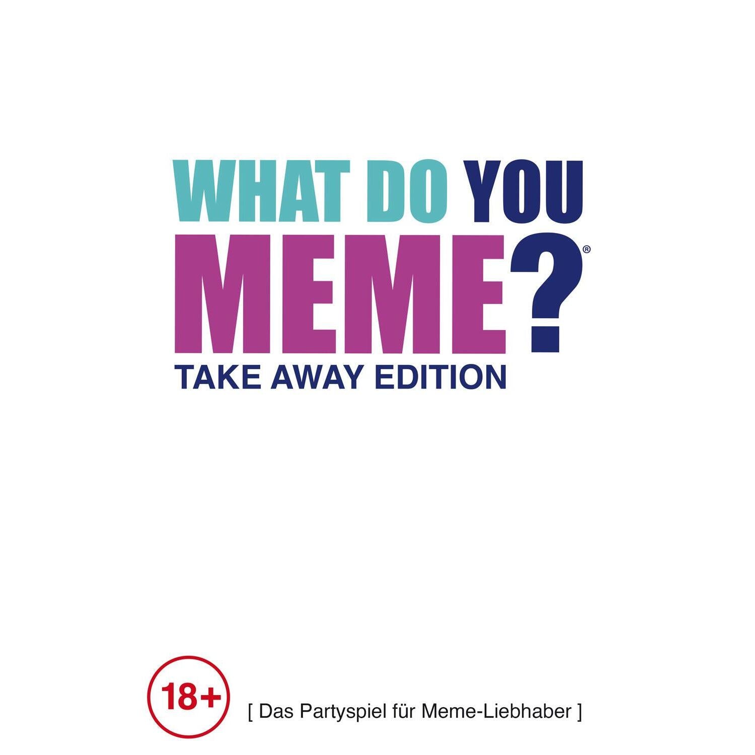 What do you meme? - Take Away-Edition
