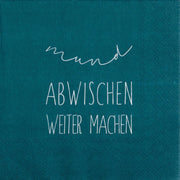 Servietten "Mund abwischen weiter machen" (Petrol)